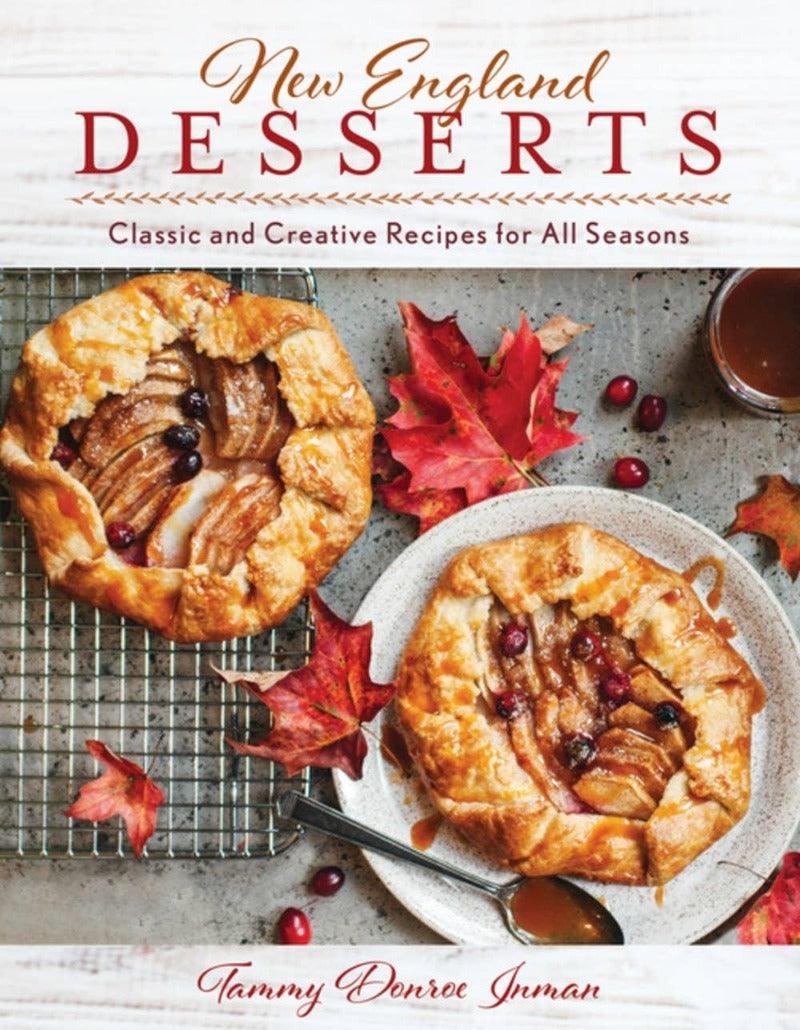 New England Desserts Cookbook: Classic and Creative Recipes